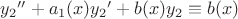 $\[{y_2}'' + {a_1}(x){y_2}' + b(x){y_2} \equiv b(x)\]$