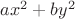 $ ax^2+by^2$