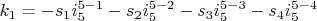 $k_1=-s_1 i_5^{5-1}-s_2 i_5^{5-2}-s_3 i_5^{5-3}-s_4 i_5^{5-4}$
