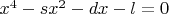 $x^4-sx^2-dx-l=0$