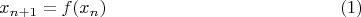 $$x_{n+1}=f(x_n)\eqno(1)$$