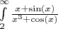 $\int\limits_{2}^{\infty}\frac{x+\sin(x)}{x^3+\cos(x)}$