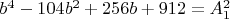 $b^4-104 b^2+256 b+912=A_1^2$