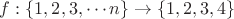 $f: \left \{ 1, 2, 3, \cdots n \right \} \rightarrow \left \{ 1, 2, 3, 4 \right \}$
