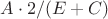 $A \cdot 2 / (E + C)$
