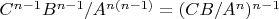 $C^{n-1}B^{n-1}/A^{n(n-1)}=(C B/A^n)^{n-1}$