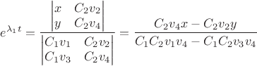 $e^{\lambda_1t}=\dfrac{\begin{vmatrix}
x&C_2v_2 \\
y&C_2v_4 \\
\end{vmatrix}}{\begin{vmatrix}
C_1v_1&C_2v_2 \\
C_1v_3&C_2v_4 \\
\end{vmatrix}}=\dfrac{C_2v_4x-C_2v_2y}{C_1C_2v_1v_4-C_1C_2v_3v_4}$