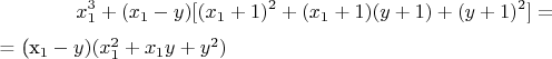 $$x_1^3  + (x_1- y)[(x_1 +1 )^2 + (x_1 +1)(y +1) + (y +1)^2] =

= (x_1- y)(x_1^2 +x_1y + y^2)$$