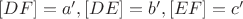$[DF] = a', [DE] = b', [EF] = c'$