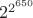 $~2^{2^{650}}$