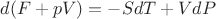 $ d(F + pV)=-S dT + V dP $