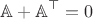 $$
\mathbb{A} + \mathbb{A}^\top = 0
$$