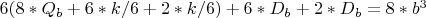${6(8*Q_b+6*k/6+2* k/6)+6*D_b+2* D_b =8*{b^3}}$
