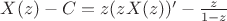 $X(z)-C=z(zX(z))'-\frac{z}{1-z}$