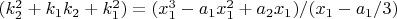 $(k_2^2+k_1k_2+ k_1^2)=(x_1^3-a_1x_1^2+a_2x_1)/(x_1-a_1/3)$