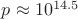 $p\approx10^{14.5}$