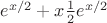$e^{x/2}+x{\frac 1 2}e^{x/2}$