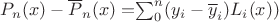 $P_n(x) - \overline P_n(x) = $$\sum_{0}^{n} (y_i- \overline y_i)L_i(x)) $
