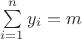 $\sum\limits_{i=1}^{n}y_{i}=m$