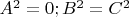 $A^2 = 0; B^2 = C^2$