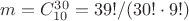 $m=C^{30}_{10}=39!/(30!\cdot 9!)$