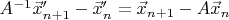 $A^{-1}\vec{x}'_{n+1} - \vec{x}'_n = \vec{x}_{n+1} - A\vec{x}_n$