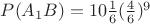 $P(A_1B)=10\frac16(\frac46)^{9}$