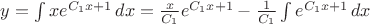 $y = \int xe^{C_1x + 1}\,dx  = \frac{x}{C_1}e^{C_1x + 1} - \frac{1}{C_1}\int e^{C_1x + 1}\,dx$