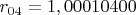 $r_{04}=1,00010400$
