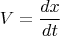 \[
V = \frac{{dx}}{{dt}}
\]