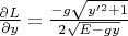 $\frac{\partial L}{\partial y} = \frac{-g\sqrt{y'^2 + 1}}{2\sqrt{E-gy}}$