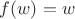 $f(w)=w$