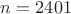 $n=2401$