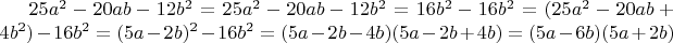 $25a^2-20ab-12b^2=25a^2-20ab-12b^2=16b^2-16b^2=(25a^2-20ab+4b^2)-16b^2=(5a-2b)^2-16b^2=(5a-2b-4b)(5a-2b+4b)=(5a-6b)(5a+2b)$