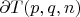$\partial T(p, q, n)$