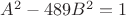 $A^2 - 489B^2 = 1$