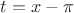 $t = x - \pi$