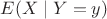 $E(X\mid Y=y) $
