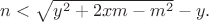 $n<\sqrt{y^2+2xm-m^2}-y.$