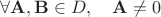 $\forall {\bf A},{\bf B}\in D,\quad {\bf A}\neq 0$