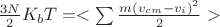 $\frac{3N}{2} K_b T = <\sum \frac{m(v_{cm}-v_i)^2}{2} >$