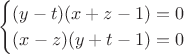 $$
\begin{cases}
(y-t)(x+z-1) = 0 \\
(x-z)(y+t-1) = 0
\end{cases}
$$
