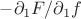 $- \partial_1 F / \partial_1 f$ $- \partial_1 F / \partial_1 f$