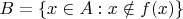 $B=\{x\in A : x \notin f(x)\}$