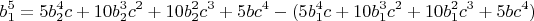 $$b_1^5=5b_2^4c+10b_2^3c^2+10b_2^2c^3+5bc^4-(5b_1^4c+10b_1^3c^2+10b_1^2c^3+5bc^4)$$