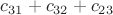 $c_{31}+c_{32}+c_{23}$