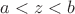 $a < z < b$
