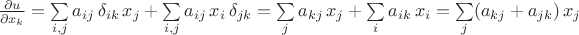 $\frac{\partial u}{\partial x_k}=\sum\limits_{i,j} a_{ij}\,\delta_{ik}\,x_j+\sum\limits_{i,j} a_{ij}\,x_i\,\delta_{jk}=\sum\limits_{j} a_{kj}\,x_j+\sum\limits_{i} a_{ik}\,x_i=\sum\limits_{j} (a_{kj}+a_{jk})\,x_j$