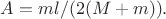 $A=ml/(2(M+m)).$