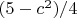 $(5-c^2)/4$